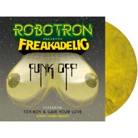 Robotron pres. Freakadelic - Funk Off! (Freakadelic Records) 12" yellow